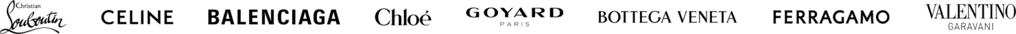 Christian Louboutin, Celine, Balenciaga, Chloé, Goyard, Bottega Veneta, Ferragamo, Valentino