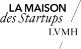 LVMH - La Maison des Startups